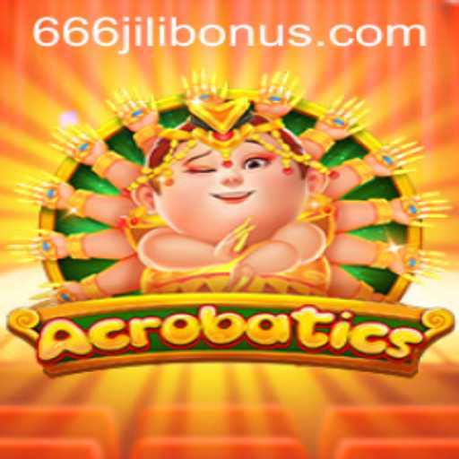 Unveiling Acrobatics: A Thrilling Adventure with 666JILI BONUS