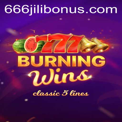 BurningWins: Discover the Excitement of Classic Slots with 666JILI BONUS
