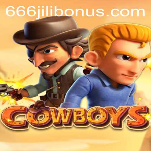 COWBOYS: Unleashing the Thrills of the Wild West with 666JILI BONUS