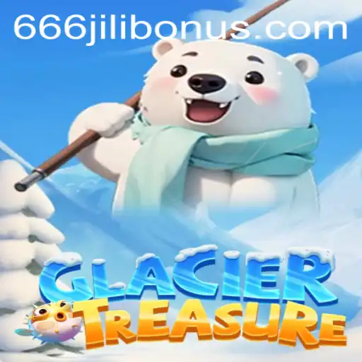Exploring GlacierTreasure: The Thrilling Adventure with 666JILI BONUS