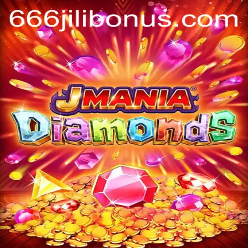 Exploring the Thrills of JManiaDiamonds and the 666JILI BONUS
