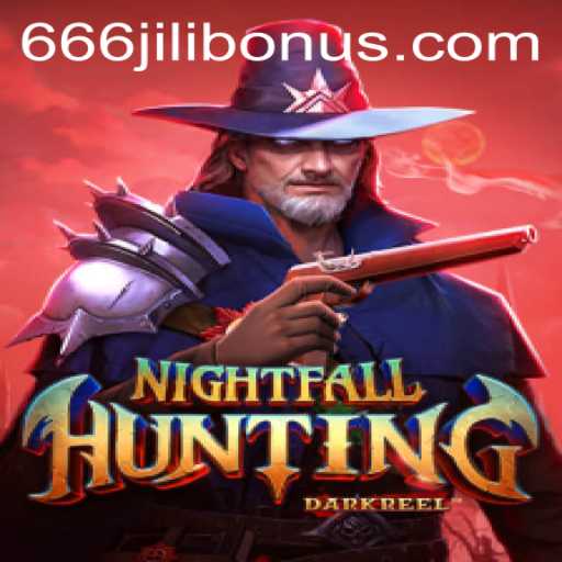 Exploring NightfallHunting: Unveiling the Thrill Behind 666JILI BONUS